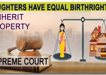 Latest Verdict by the Supreme Court on ‘Daughters’ Equal Rights to Hindu Family Property