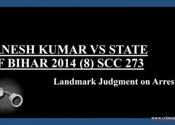 Arnesh Kumar v. State of Bihar: SC’s Protection Against Misuse of 498A